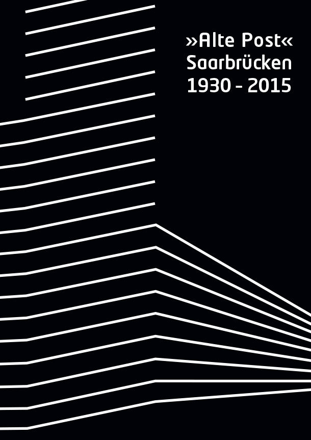 Konzeption, Entwurf und Bebilderung der Präsentationsbroschüre »Alte Post Saarbrücken 1930 – 2015«